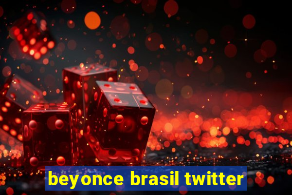 beyonce brasil twitter